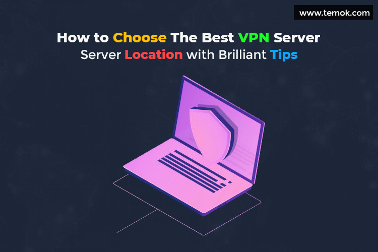 How to Choose The Best VPN Server Location