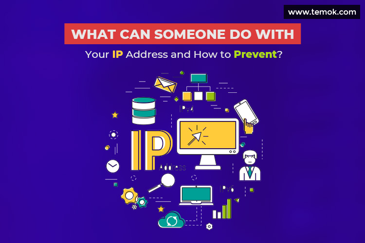 What Can Someone Do With Your IP Address and How to Prevent