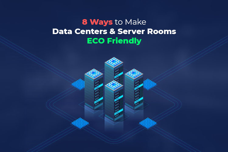 Data Centers and Server Rooms Eco Friendly