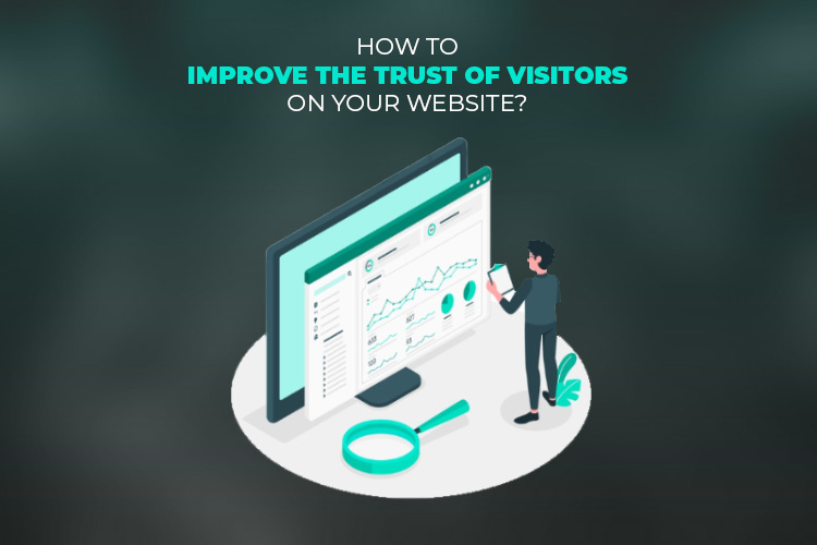 Improve The Trust of Visitors On Your Website