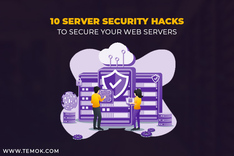 10 Server Security Hacks To Secure Your Web Servers