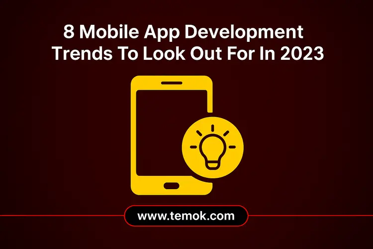 8 Mobile App Development Trends To Look Out For In 2023