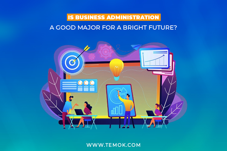 Is Business Administration a Good Major