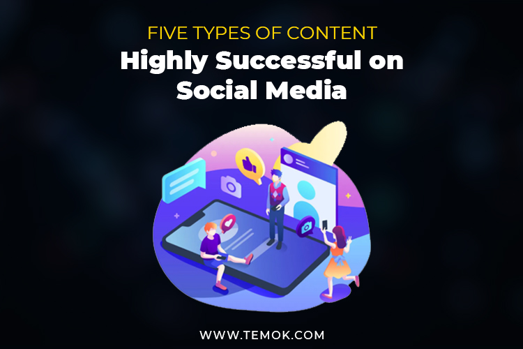 social media ; Five types Of Content highly Successful on social media