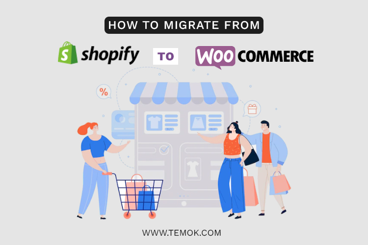 How To Move From Shopify To WooCommerce: A Complete Guide