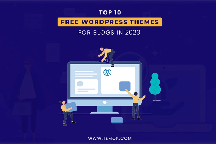 Top 10 free Wordpress themes for blogs in 2023