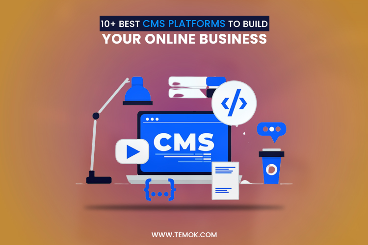 10+ best CMS platforms to build your online business
