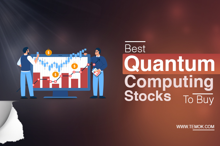 Top Quantum Computing Stocks to Watch in 2023