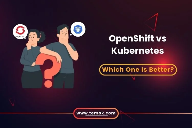OpenShift vs Kubernetes: Understanding The Differences