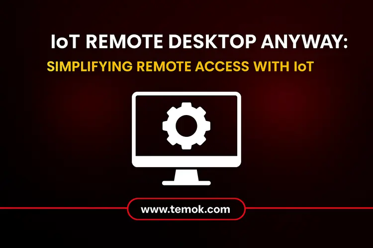 IoT Remote Desktop Anyway